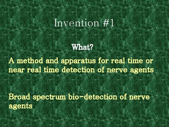 Invention #1 What? A method and apparatus for real time or near real time