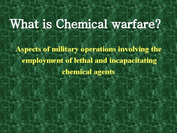 What is Chemical warfare? Aspects of military operations involving the employment of lethal and