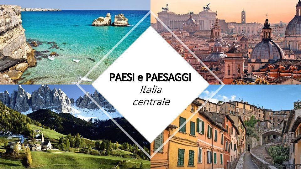 PAESI e PAESAGGI Italia centrale 