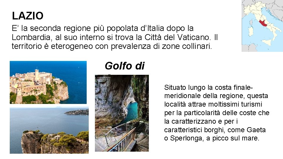 LAZIO E’ la seconda regione più popolata d’Italia dopo la Lombardia, al suo interno