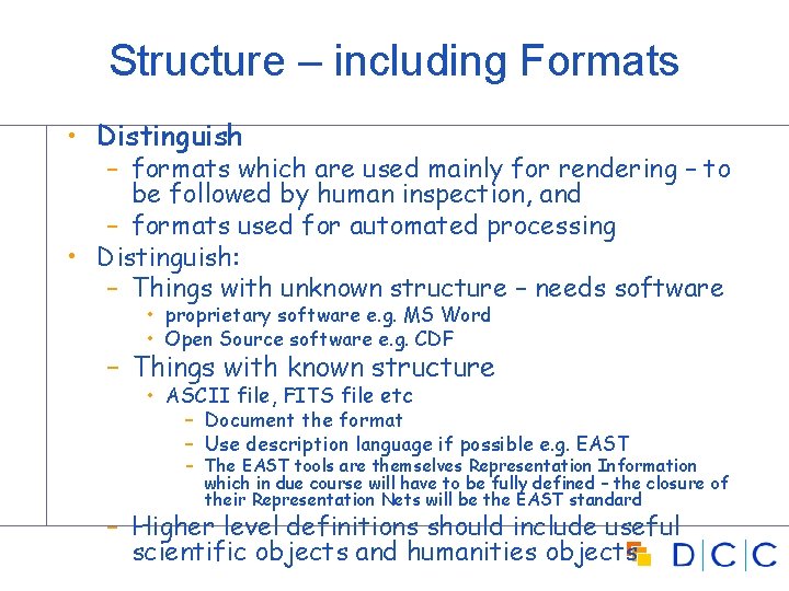 Structure – including Formats • Distinguish – formats which are used mainly for rendering