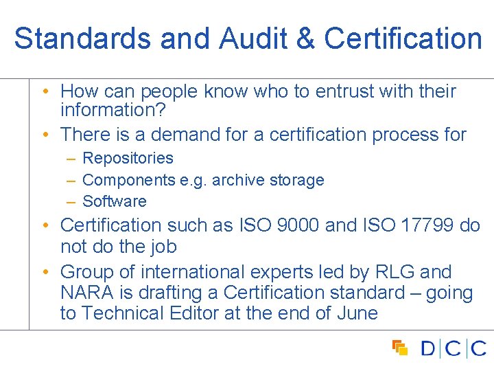Standards and Audit & Certification • How can people know who to entrust with