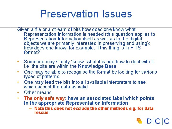 Preservation Issues Given a file or a stream of bits how does one know