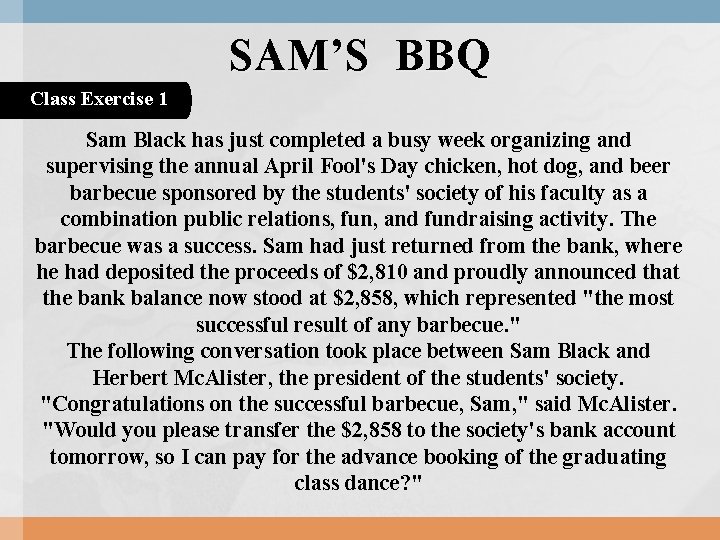 SAM’S BBQ Class Exercise 1 Sam Black has just completed a busy week organizing SAM’S BBQ Class Exercise 1 Sam Black has just completed a busy week organizing