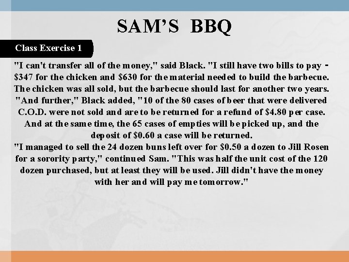 SAM’S BBQ Class Exercise 1 "I can't transfer all of the money, " said SAM’S BBQ Class Exercise 1 "I can't transfer all of the money, " said