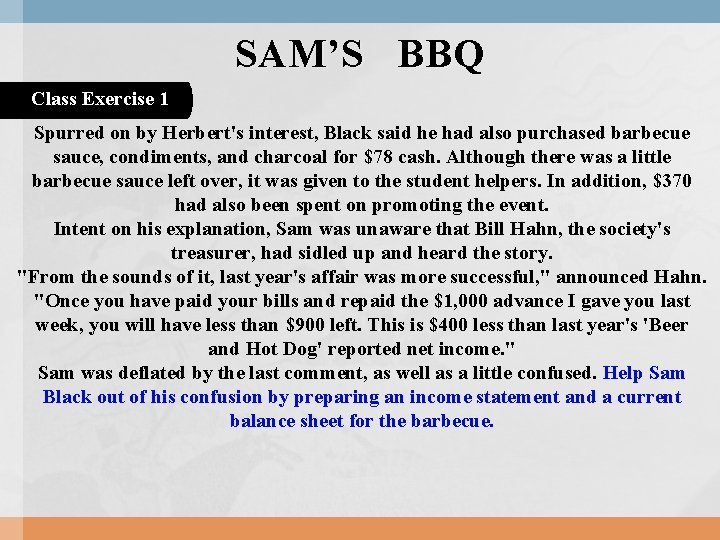 SAM’S BBQ Class Exercise 1 Spurred on by Herbert's interest, Black said he had SAM’S BBQ Class Exercise 1 Spurred on by Herbert's interest, Black said he had