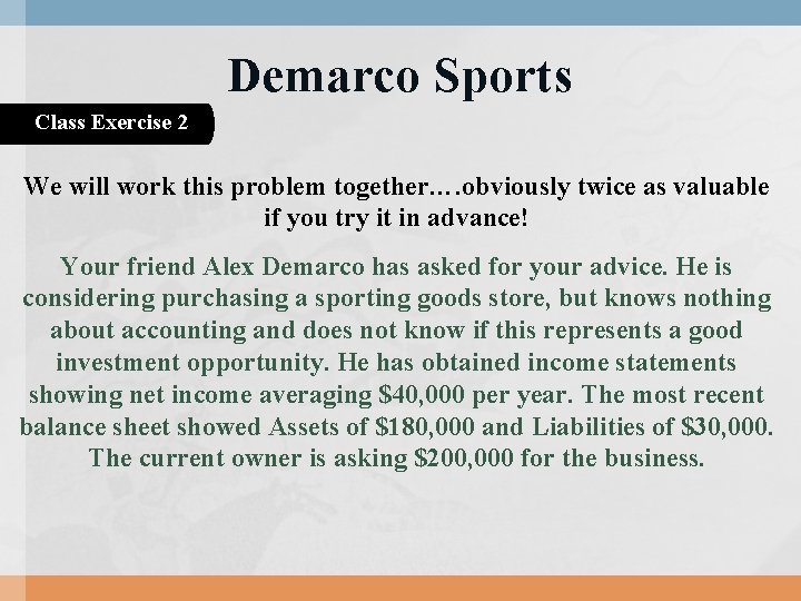 Demarco Sports Class Exercise 2 We will work this problem together…. obviously twice as Demarco Sports Class Exercise 2 We will work this problem together…. obviously twice as