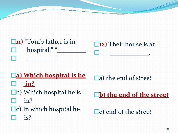 � 11) “Tom’s father is in � hospital. ” “_____ � _____” � 12)