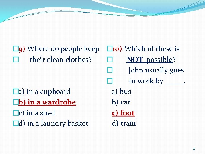 � 9) Where do people keep � 10) Which of these is � their