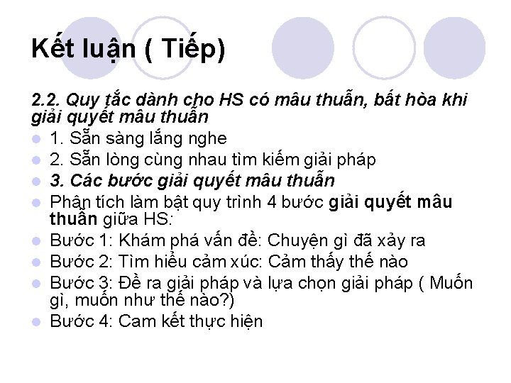 Kết luận ( Tiếp) 2. 2. Quy tắc dành cho HS có mâu thuẫn,