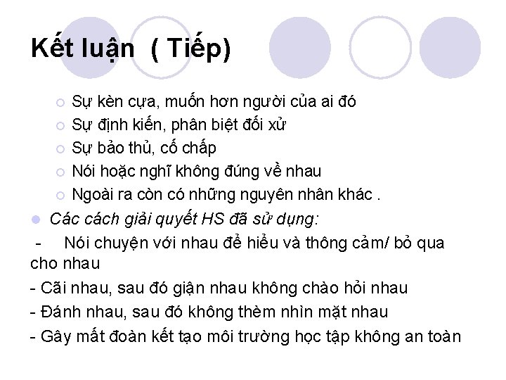 Kết luận ( Tiếp) Sự kèn cựa, muốn hơn người của ai đó ¡