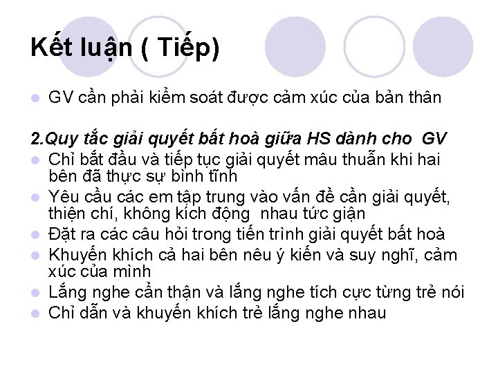 Kết luận ( Tiếp) l GV cần phải kiểm soát được cảm xúc của