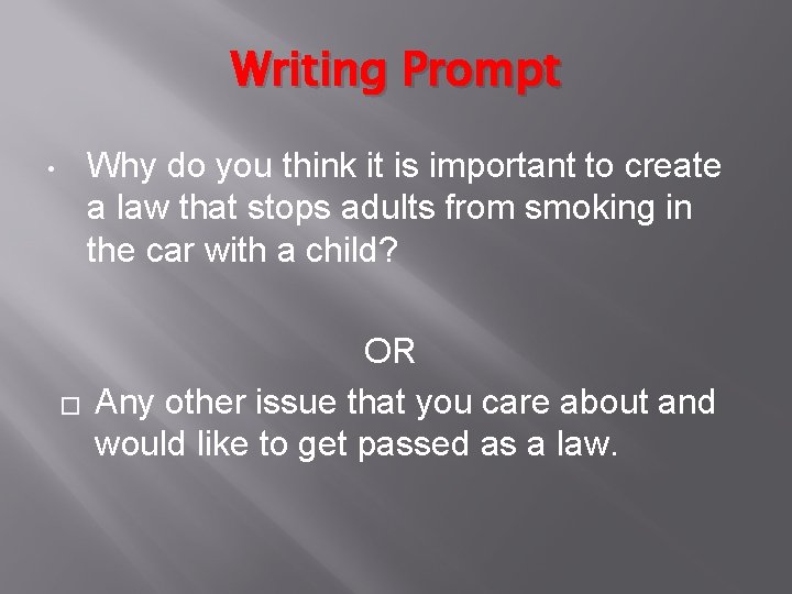 Writing Prompt Why do you think it is important to create a law that
