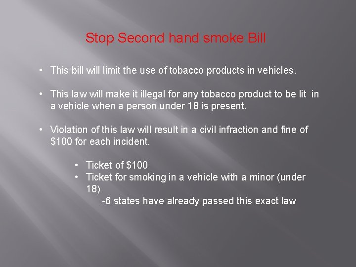 Stop Second hand smoke Bill • This bill will limit the use of tobacco