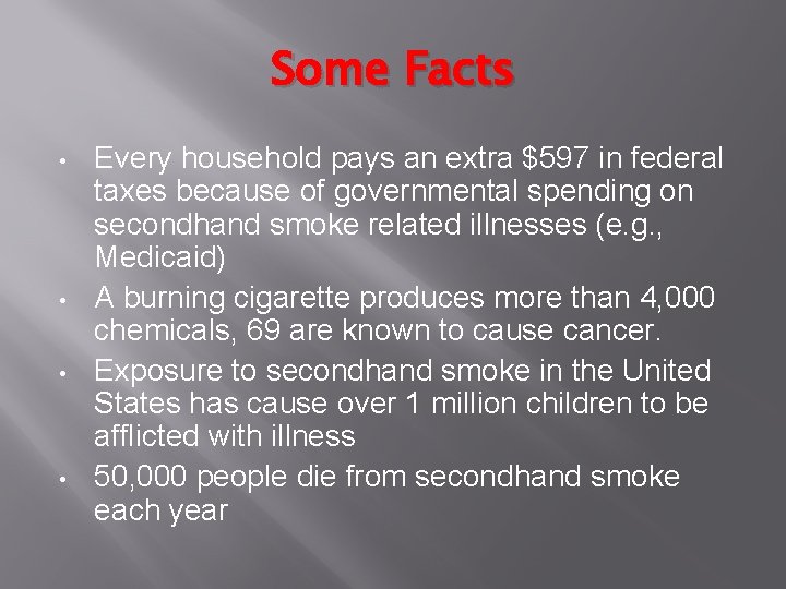 Some Facts • • Every household pays an extra $597 in federal taxes because