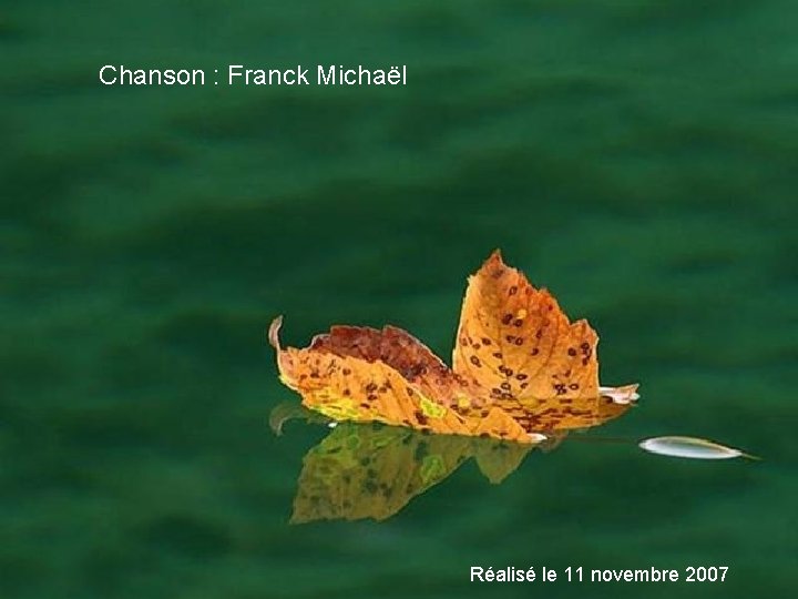 Chanson : Franck Michaël Réalisé le 11 novembre 2007 