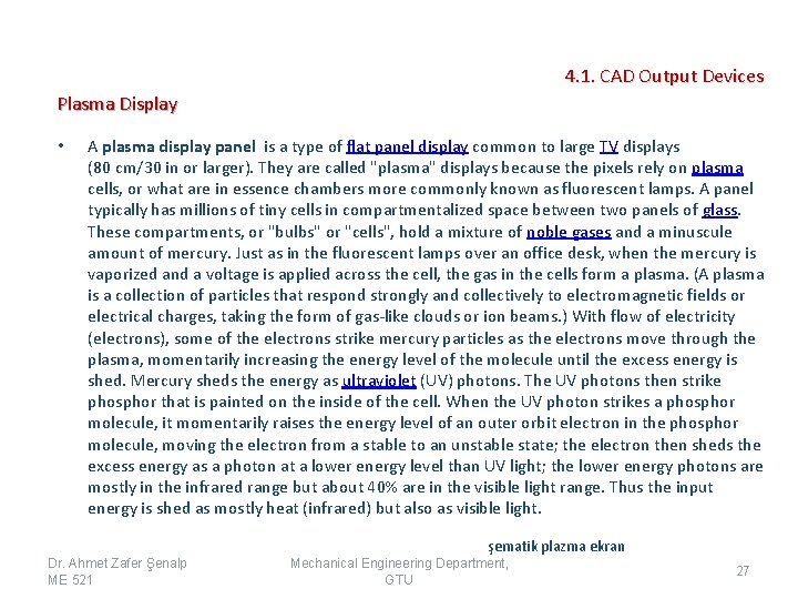 4. 1. CAD Output Devices Plasma Display • A plasma display panel is a 4. 1. CAD Output Devices Plasma Display • A plasma display panel is a