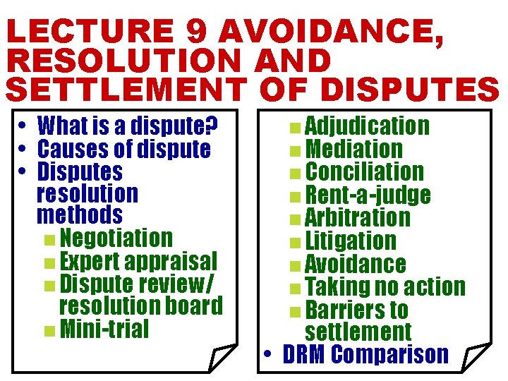 LECTURE 9 AVOIDANCE, RESOLUTION AND SETTLEMENT OF DISPUTES • What is a dispute? •