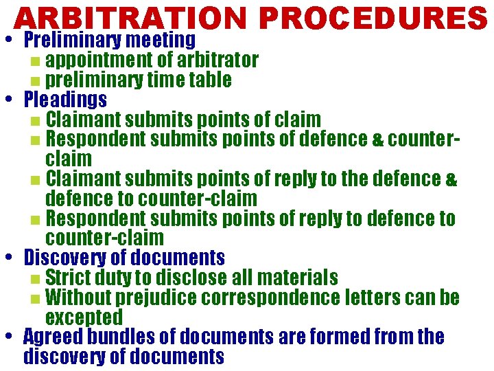 ARBITRATION PROCEDURES • Preliminary meeting n appointment of arbitrator n preliminary time table •
