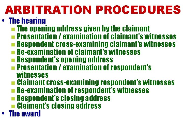 ARBITRATION PROCEDURES • The hearing n The opening address given by the claimant n