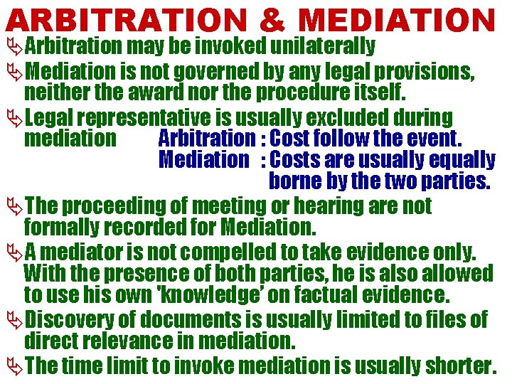 ARBITRATION & MEDIATION ÄArbitration may be invoked unilaterally ÄMediation is not governed by any