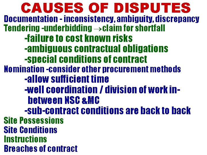 CAUSES OF DISPUTES Documentation - inconsistency, ambiguity, discrepancy Tendering -underbidding claim for shortfall -failure