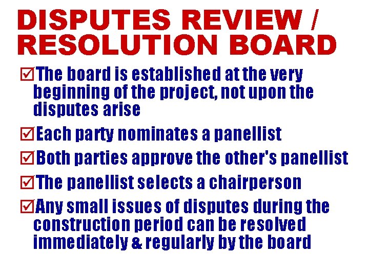 DISPUTES REVIEW / RESOLUTION BOARD þThe board is established at the very beginning of