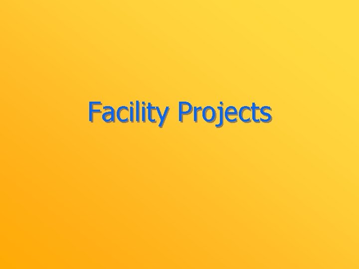 Facility Projects 