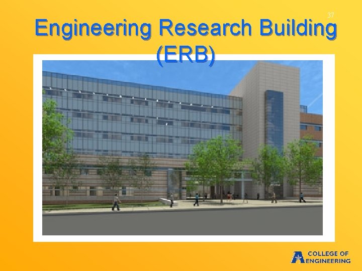37 Engineering Research Building (ERB) 