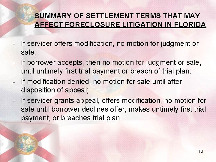 SUMMARY OF SETTLEMENT TERMS THAT MAY AFFECT FORECLOSURE LITIGATION IN FLORIDA - If servicer