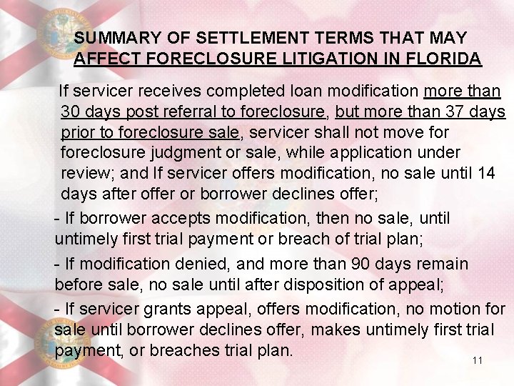 SUMMARY OF SETTLEMENT TERMS THAT MAY AFFECT FORECLOSURE LITIGATION IN FLORIDA If servicer receives