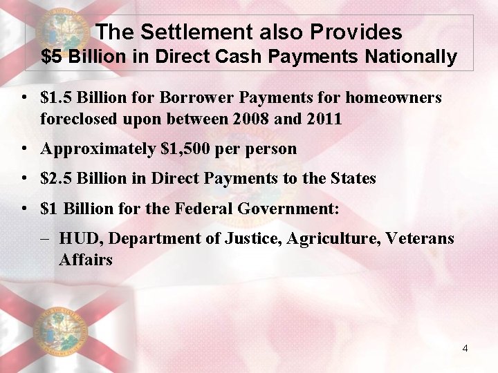 The Settlement also Provides $5 Billion in Direct Cash Payments Nationally • $1. 5