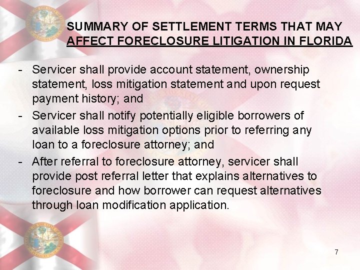 SUMMARY OF SETTLEMENT TERMS THAT MAY AFFECT FORECLOSURE LITIGATION IN FLORIDA - Servicer shall