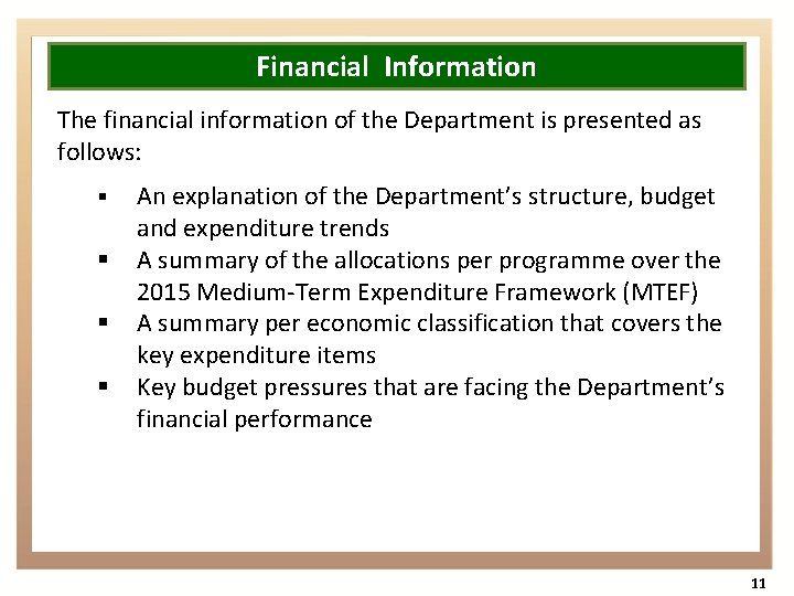 Financial Information The financial information of the Department is presented as follows: § §