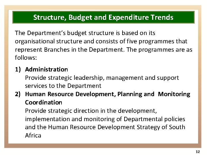 Structure, Budget and Expenditure Trends The Department’s budget structure is based on its organisational