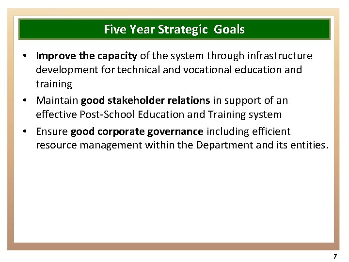 Five Year Strategic Goals • Improve the capacity of the system through infrastructure development