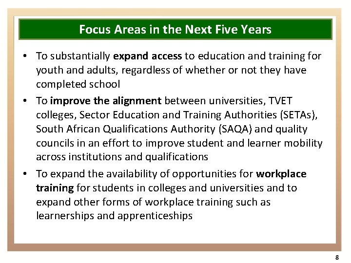 Focus Areas in the Next Five Years • To substantially expand access to education
