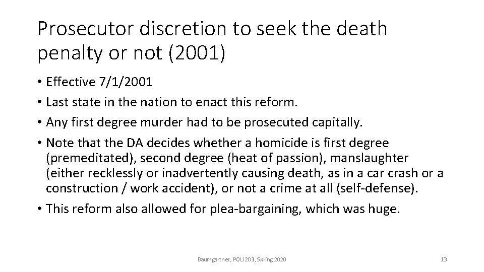 Prosecutor discretion to seek the death penalty or not (2001) • Effective 7/1/2001 •