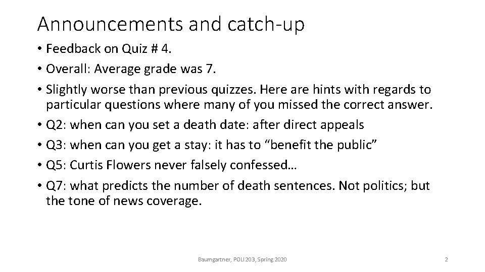 Announcements and catch-up • Feedback on Quiz # 4. • Overall: Average grade was