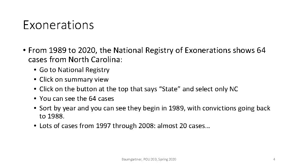 Exonerations • From 1989 to 2020, the National Registry of Exonerations shows 64 cases