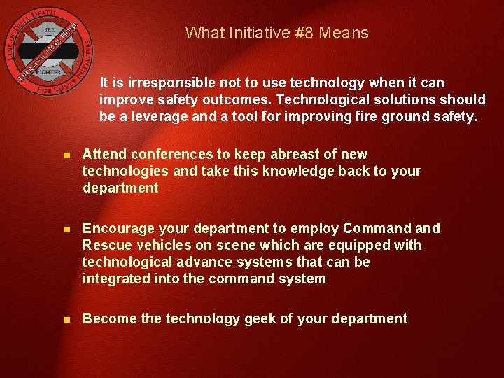 What Initiative #8 Means It is irresponsible not to use technology when it can