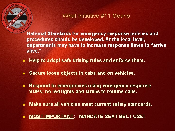 What Initiative #11 Means National Standards for emergency response policies and procedures should be