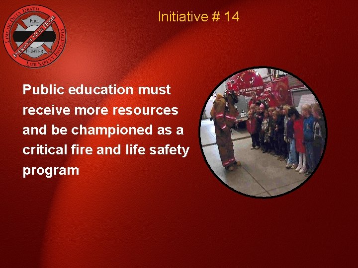 Initiative # 14 Public education must receive more resources and be championed as a