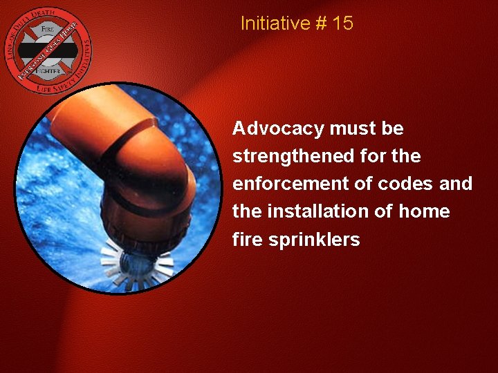 Initiative # 15 Advocacy must be strengthened for the enforcement of codes and the