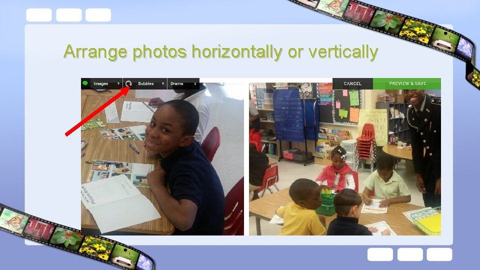 Arrange photos horizontally or vertically 
