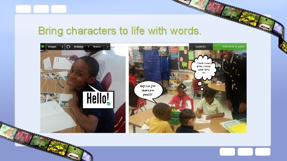 Bring characters to life with words. 