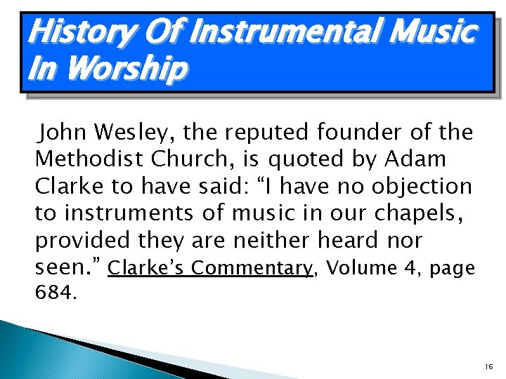 History Of Instrumental Music In Worship John Wesley, the reputed founder of the Methodist