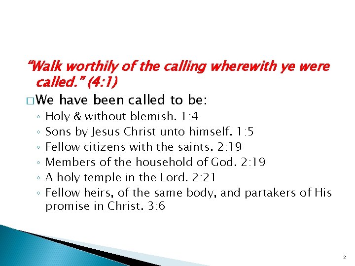 “Walk worthily of the calling wherewith ye were called. ” (4: 1) � We