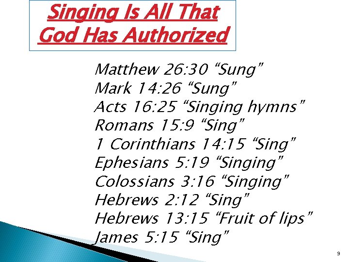 Singing Is All That God Has Authorized Matthew 26: 30 “Sung” Mark 14: 26