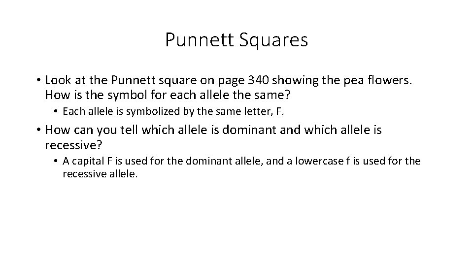 Punnett Squares • Look at the Punnett square on page 340 showing the pea